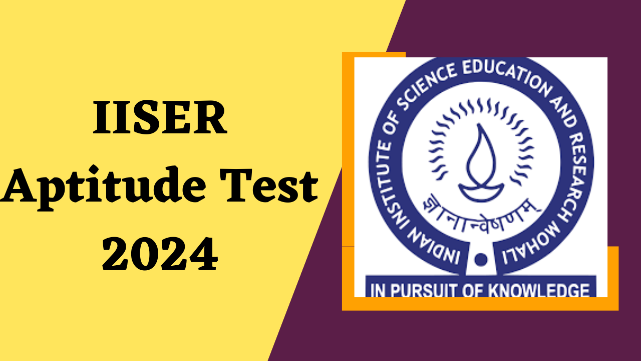 IISER Aptitude Test 2024 | IISER अभियोग्यता चाचणी 2024 » MPSC Library