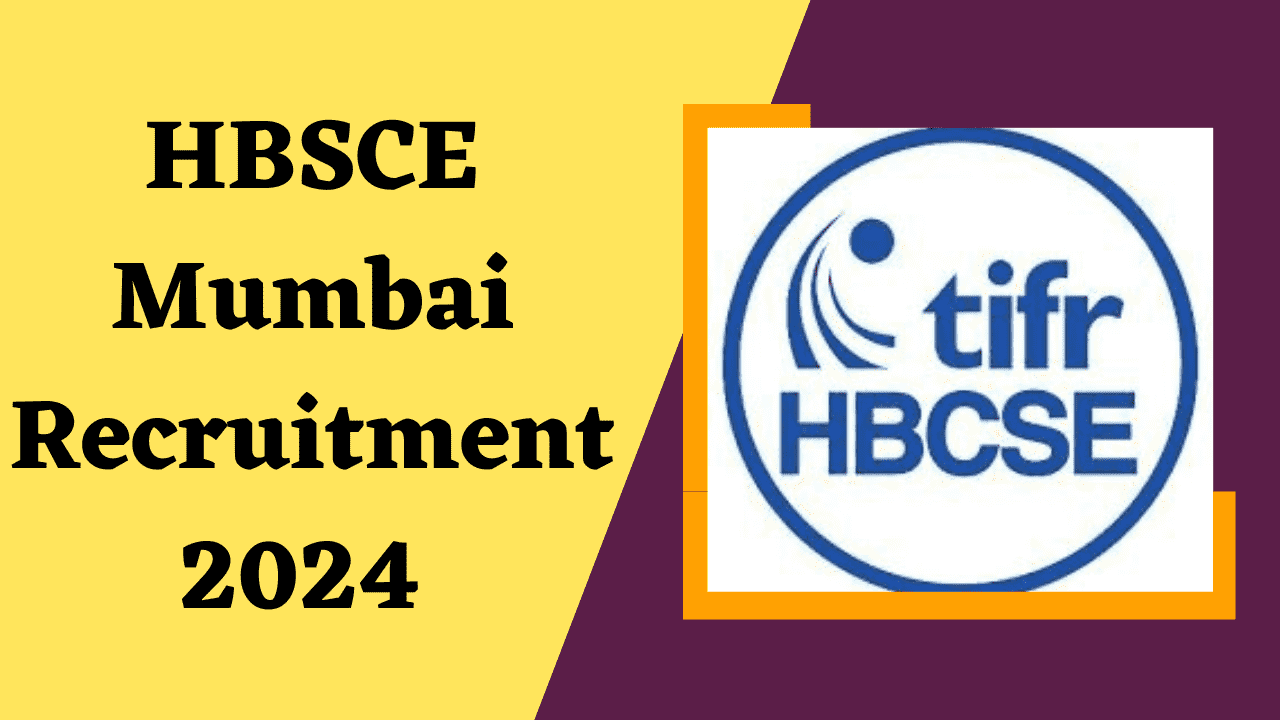 HBSCE Mumbai Recruitment 2024